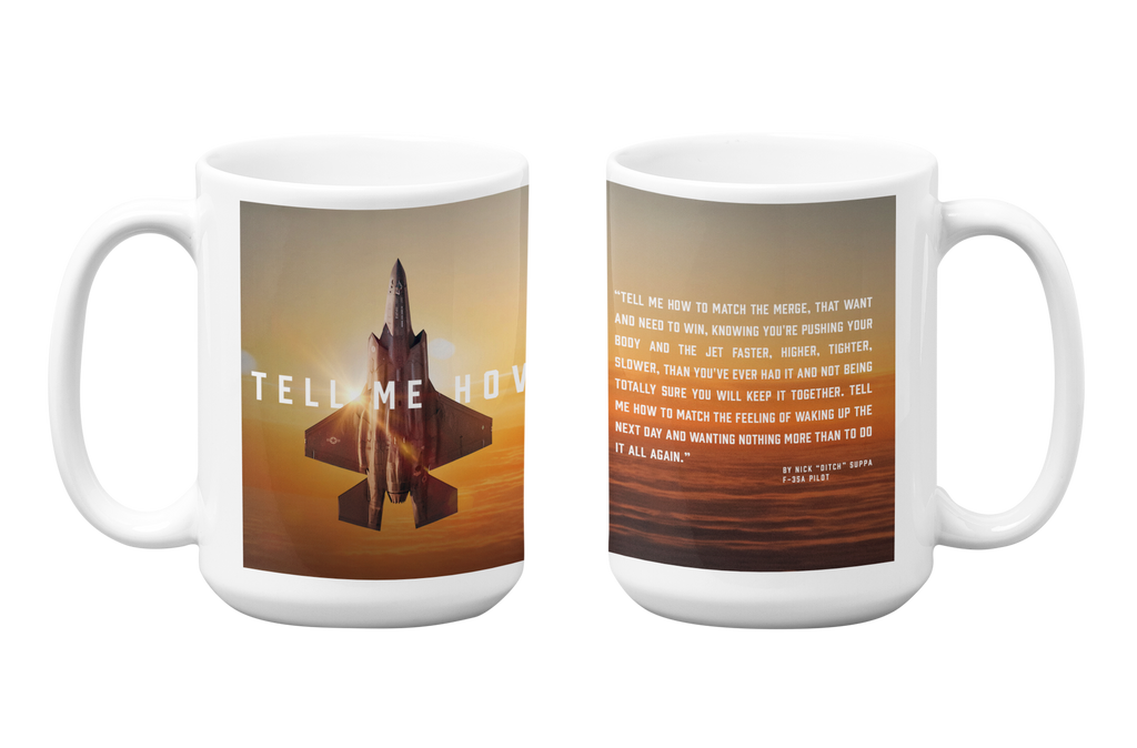 F-35A mug. Our Hefty 15 ounce Coffee Mug with best Tell Me How quote.