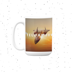 SR-71 mug. Our Hefty 15 ounce Coffee Mug with Best Tell Me How quote. Signature series mug.