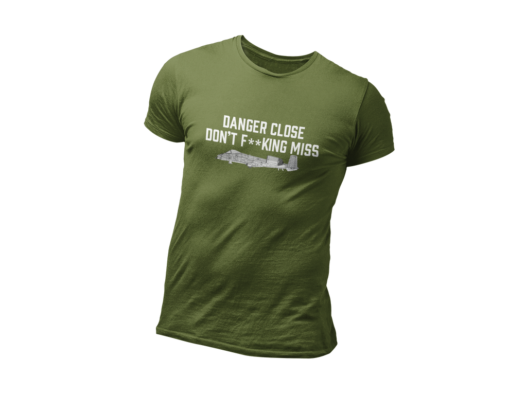 Danger Close Don't F**king Miss With A-10 On Our Unisex t-shirt