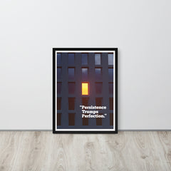 Persistence Trumps Perfection. Framed inspirational poster