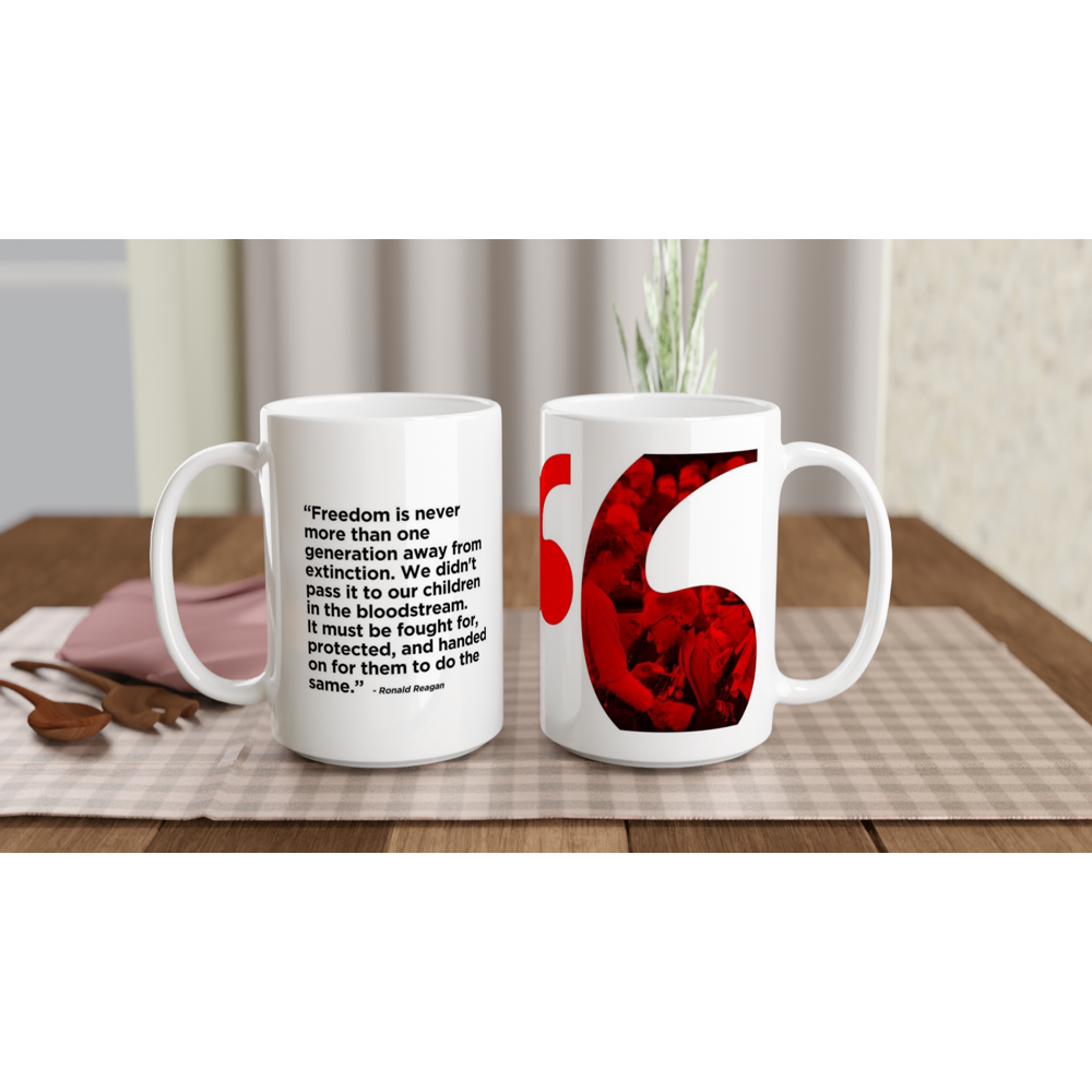 Freedom Mugs. Reagan's  Freedom Quote On Our White 15oz Ceramic Mug