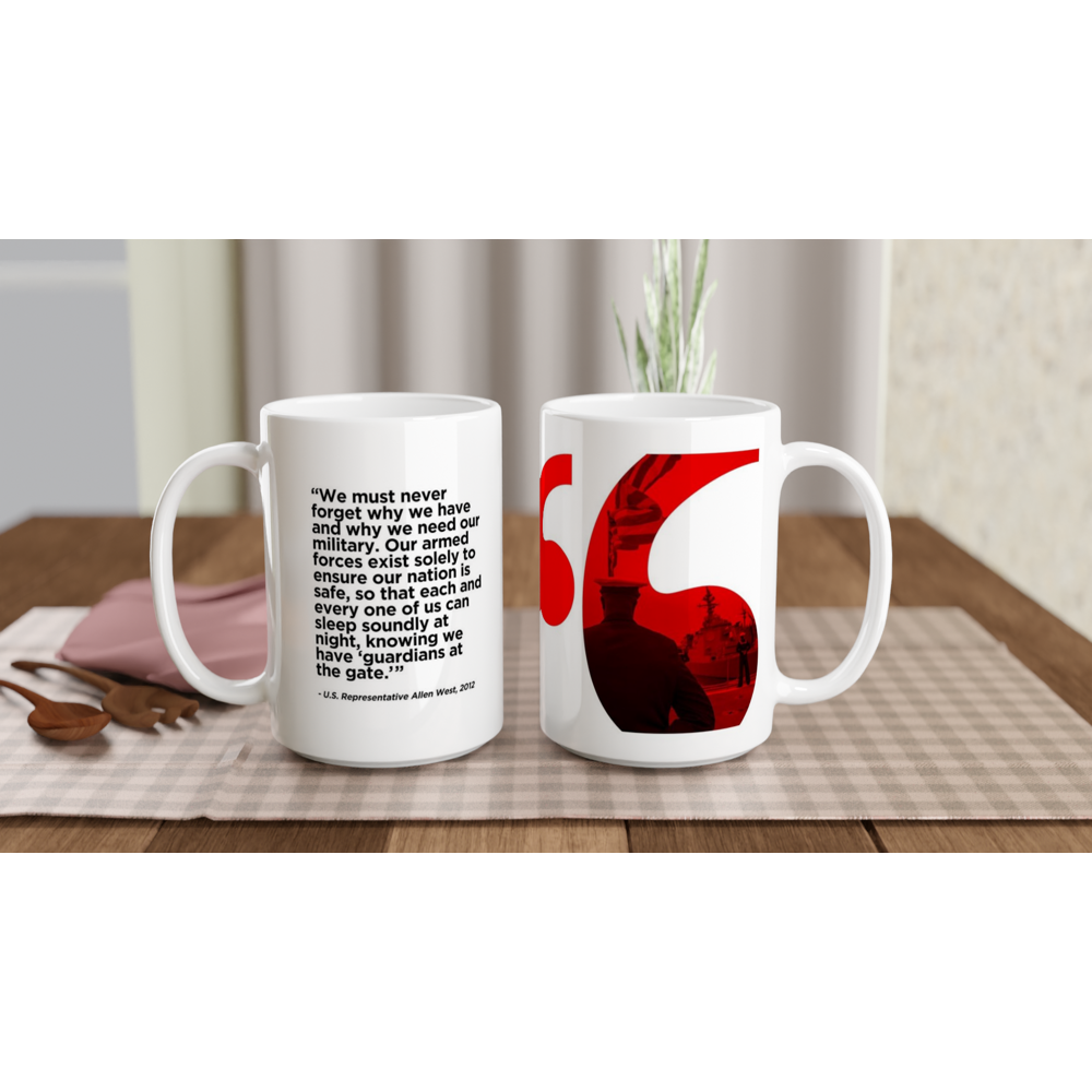 Freedom Mugs. "We must never forget why we have a military." On our White 15oz Ceramic Mug