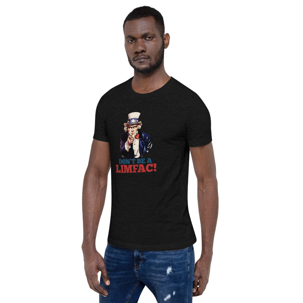 Don't Be A LIMFAC is Military speak for LIMiting FACtor. Short-Sleeve Unisex T-Shirt