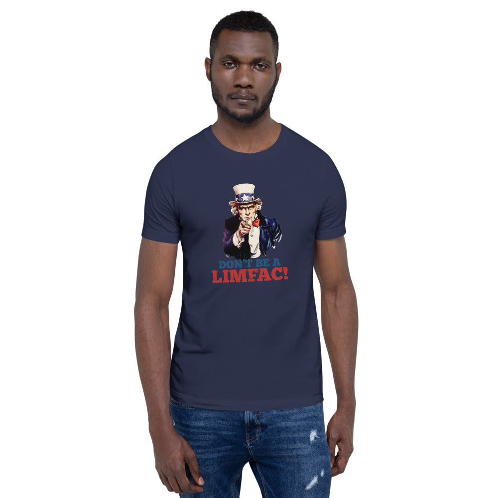 Don't Be A LIMFAC is Military speak for LIMiting FACtor. Short-Sleeve Unisex T-Shirt