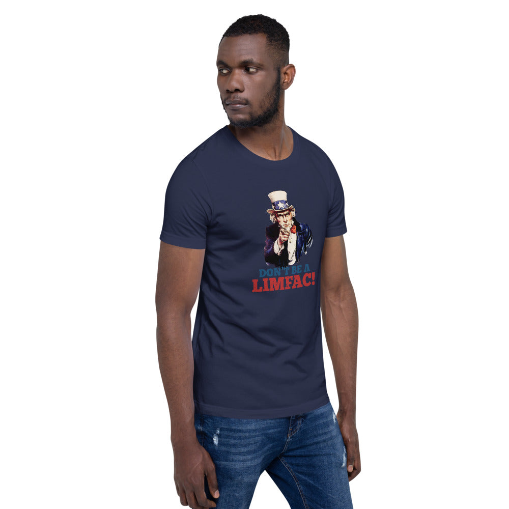 Don't Be A LIMFAC is Military speak for LIMiting FACtor. Short-Sleeve Unisex T-Shirt