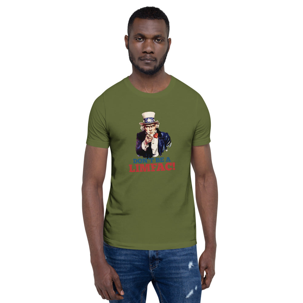 Don't Be A LIMFAC is Military speak for LIMiting FACtor. Short-Sleeve Unisex T-Shirt