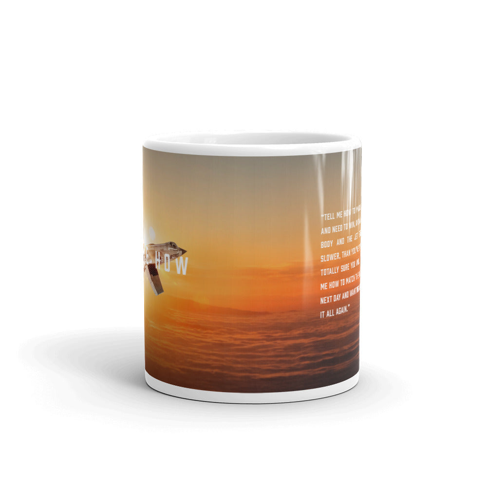 F-104 Starfighter mug with best Tell Me How quote. Century series.