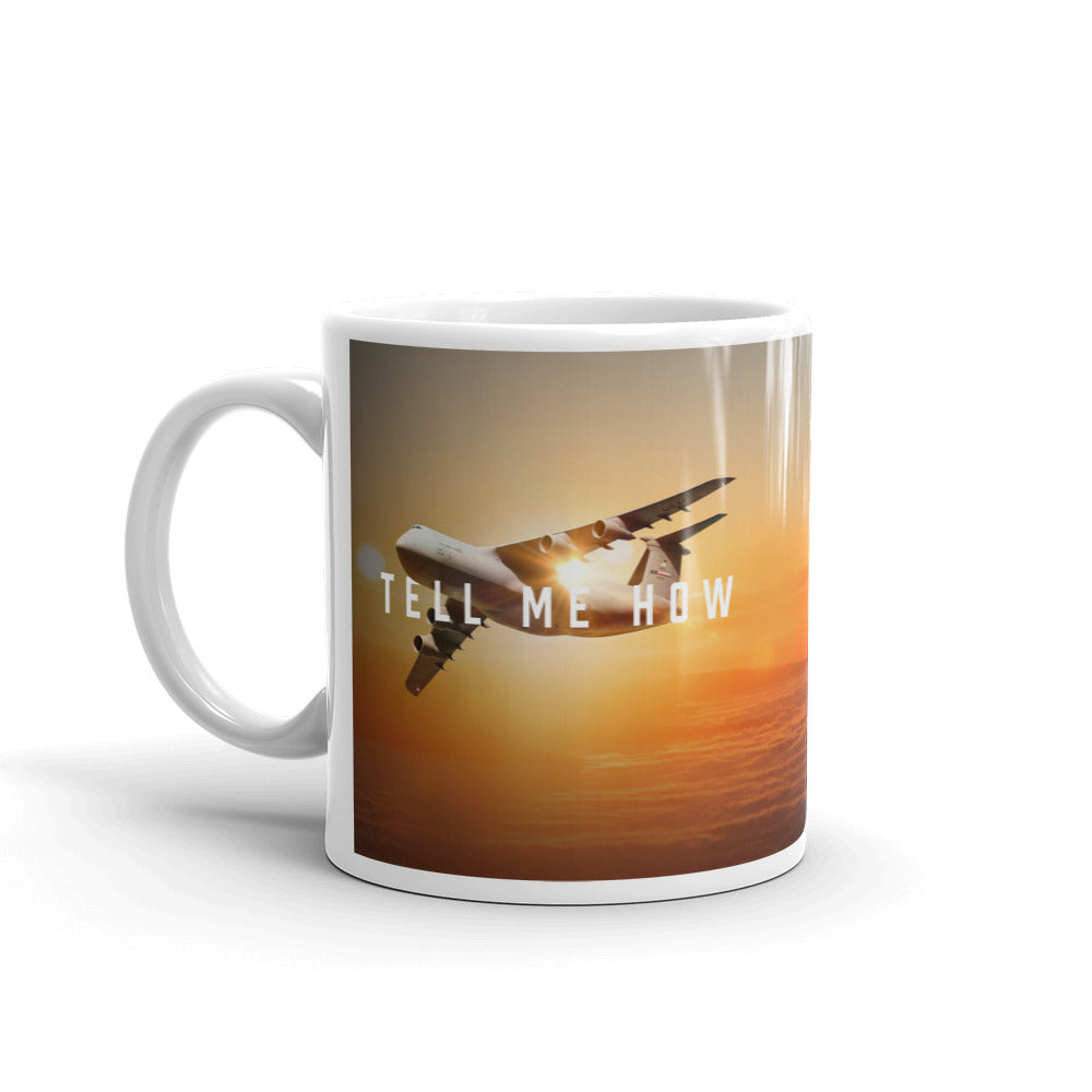 C-5 mug with best Tell Me How quote. Transport series.