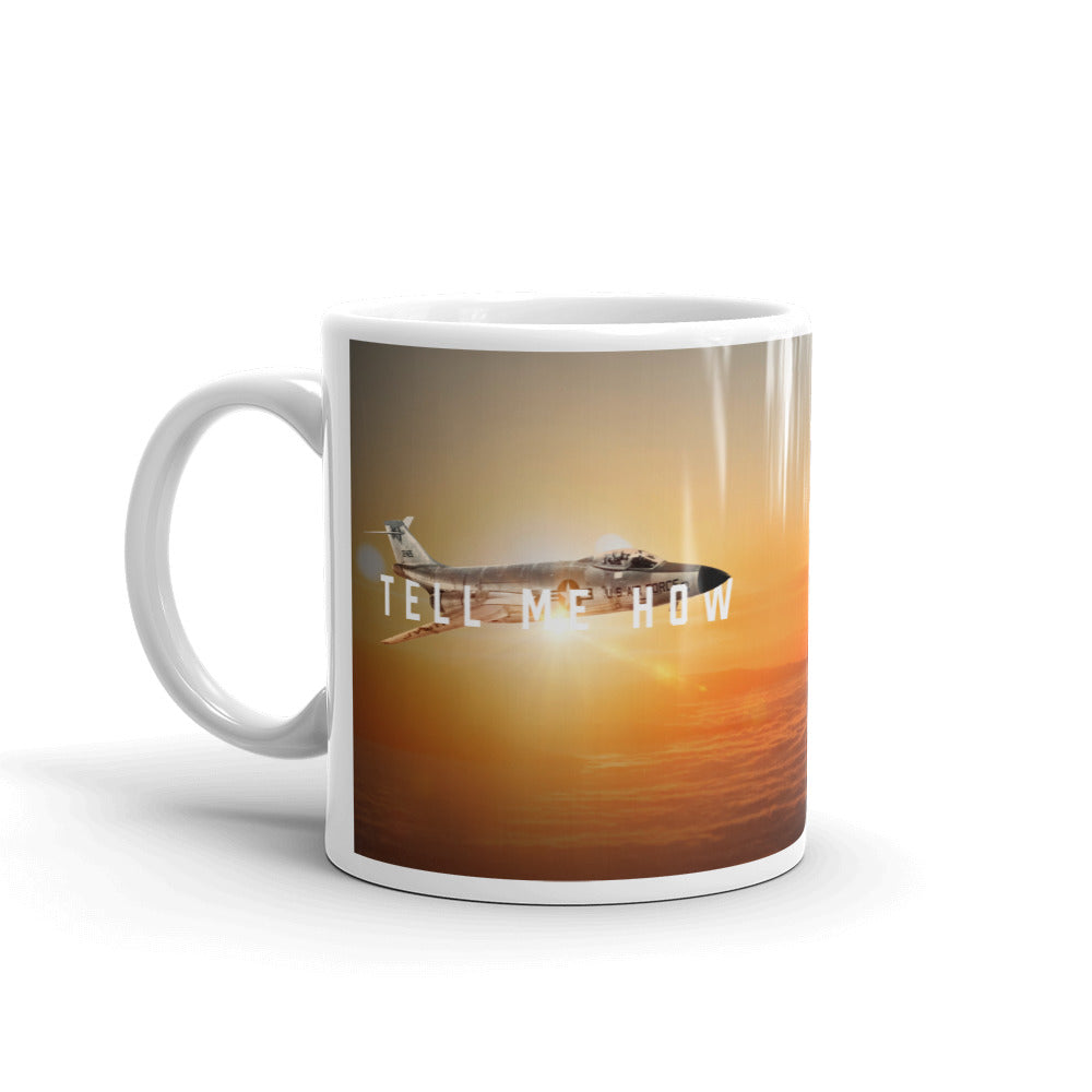 F-101 Voodoo mug with best Tell Me How quote. Vietnam series. Century series.