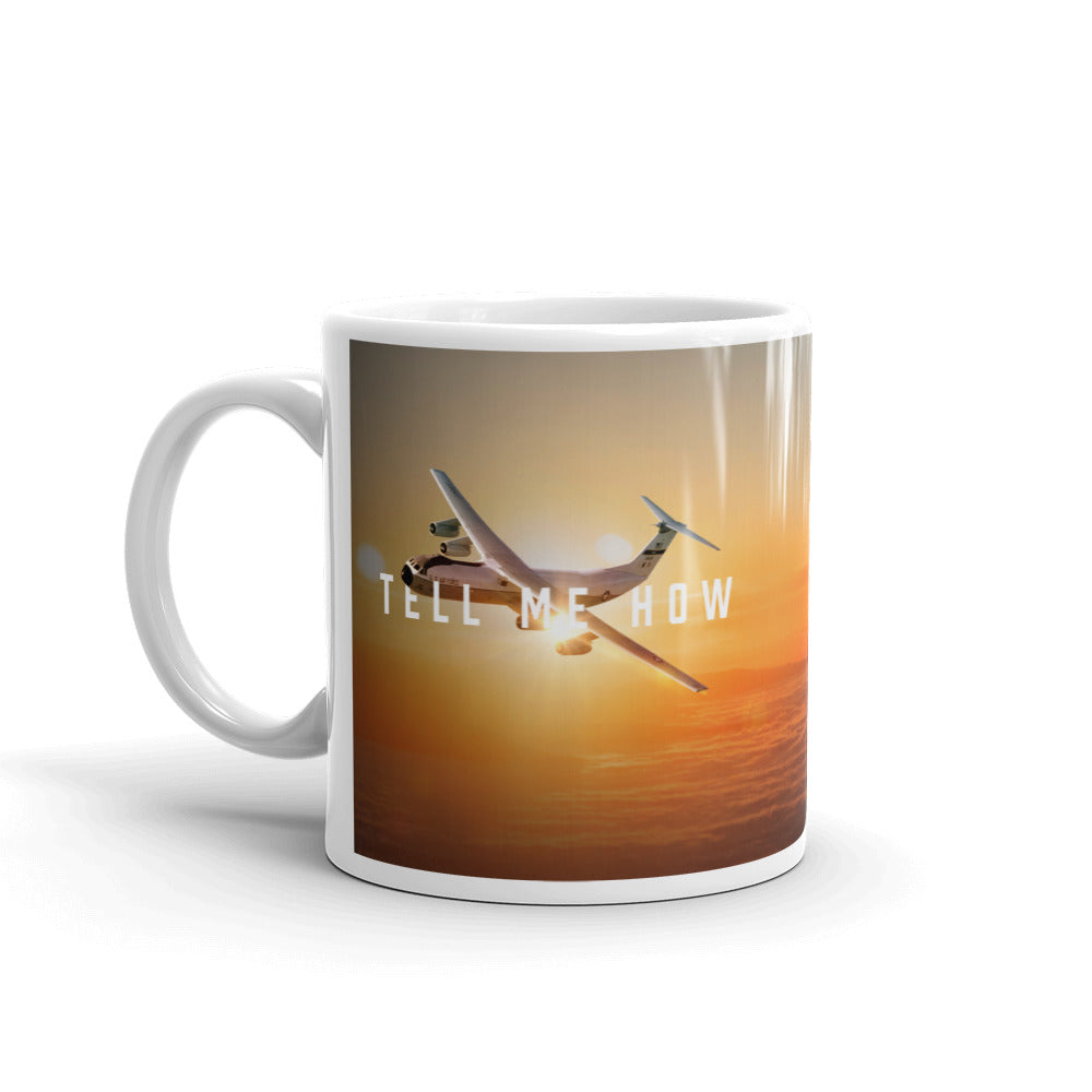 C-141 mug with our best Tell Me How quote. Transport series.