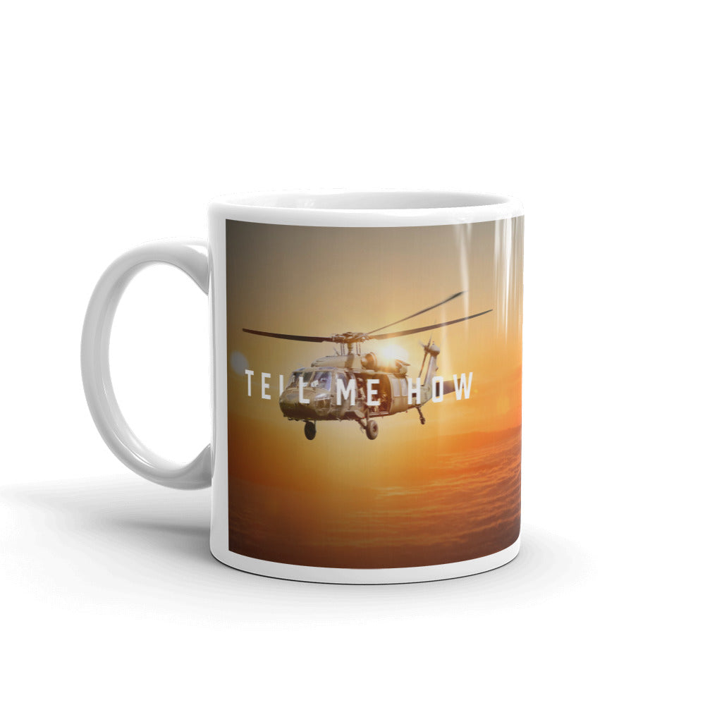 Blackhawk, sunset with our best Tell Me How quote. Helicopter series.