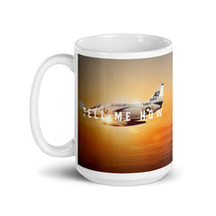 A-4E Skyhawk mug with our best  Tell Me How Quote. Vietnam Series