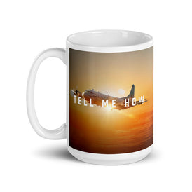 P-3C Orion with our best Tell Me How quote on our hefty ceramic mug.