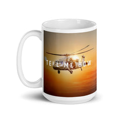 Blackhawk, sunset with our best Tell Me How quote. Helicopter series.