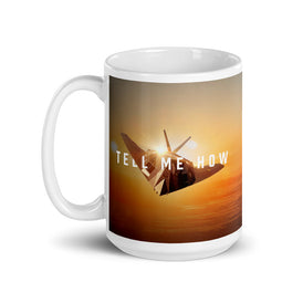F-117 Nighthawk mug with best Tell Me How quote.