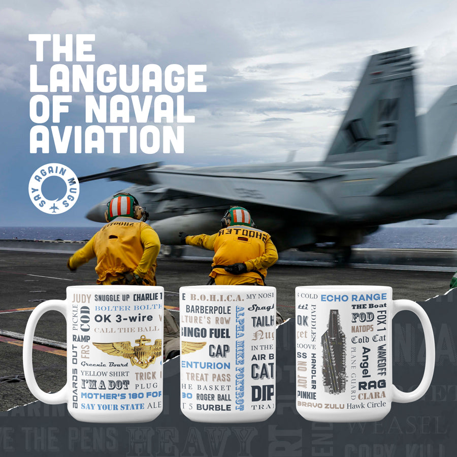 Naval Air "Say Again" Mug With F-18  Hornet and Language of Aircraft Carrier Flight Operations