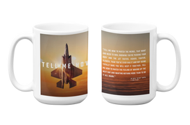 F-35A  mug. Our Hefty 15 ounce Coffee Mug with best Tell Me How quote.