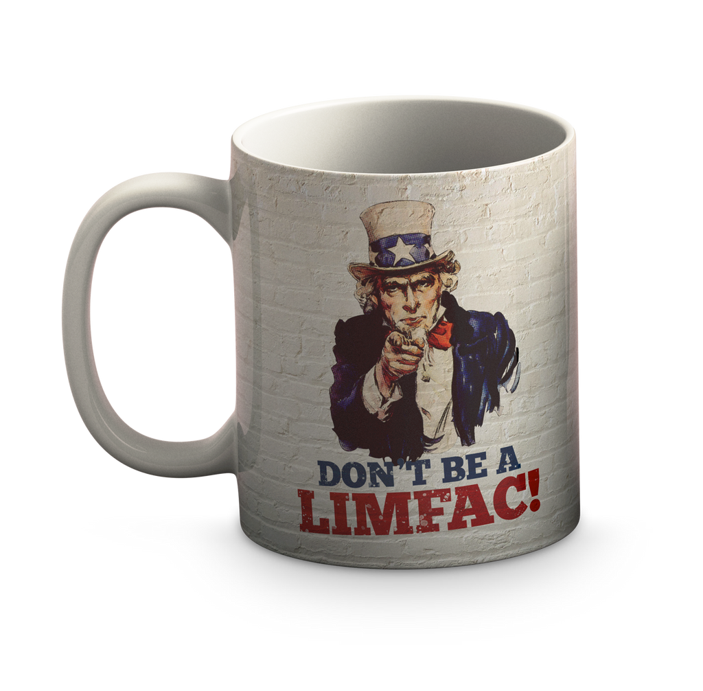 Don't Be A LIMFAC  mug. Our Hefty 15 ounce Coffee Mug. Signature series mug.