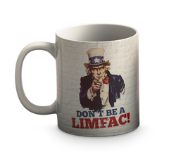 Don't Be A LIMFAC  mug. Our Hefty 15 ounce Coffee Mug. Signature series mug.