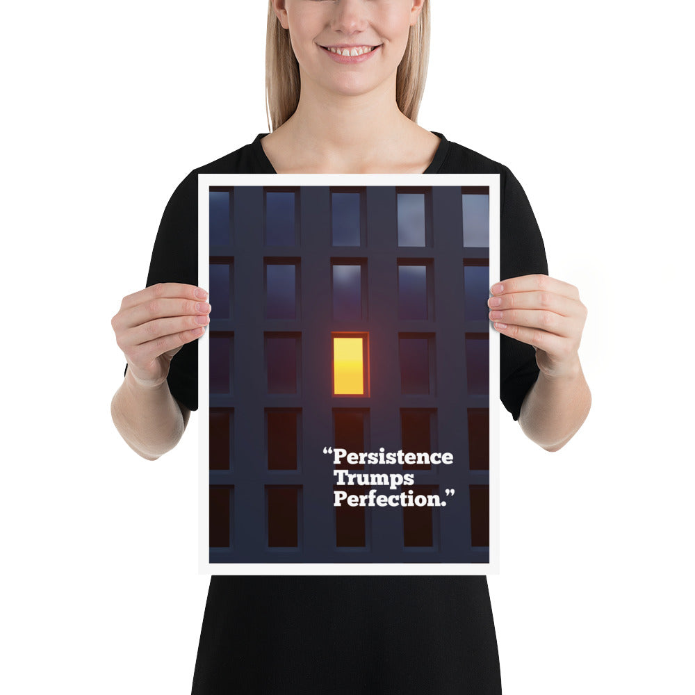 Persistence Trumps Perfection Photo paper poster