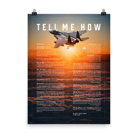 F-15 Eagle version 2 with the Tell Me How description of flight. This is a museum quality poster on ultra premium  luster photo paper.