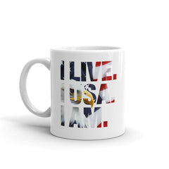 I Live. I (USA Flag). I Am. In Our Hefty Mugs