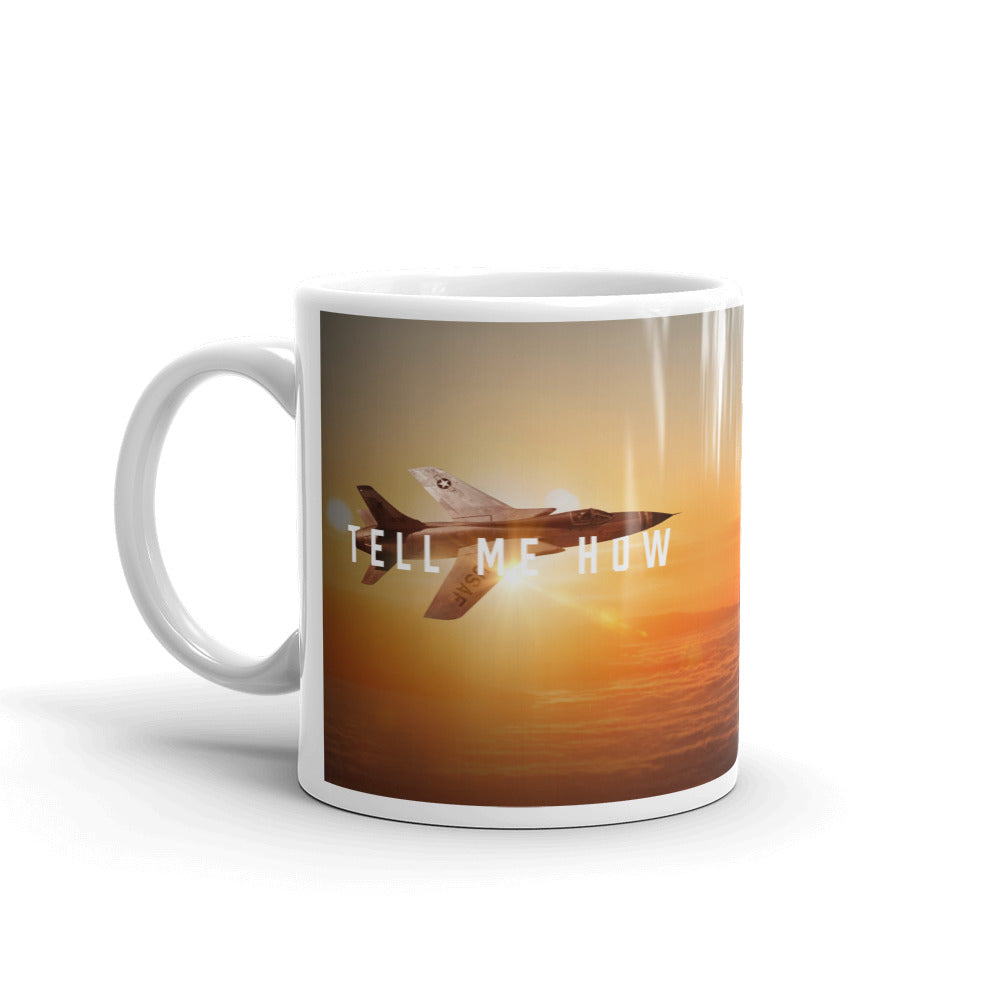 F-105 mug with our best Tell Me How quote. Vietnam series. Century series.