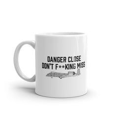 Danger Close With A-10 On Our White glossy mug.