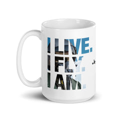 I Live. I Fly. I Am. Mug.