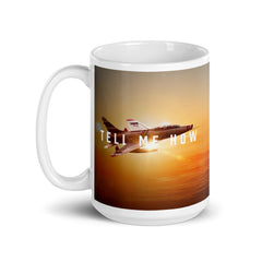 F-100 mug with our best Tell Me How quote. Vietnam series. Century series.